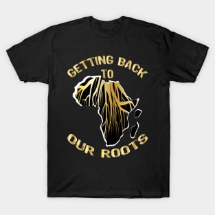 Wear Your Roots with Pride, African culture, african heritage roots. T-Shirt